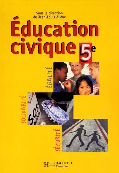 Education civique et vie de classe, 5e : livre élève
