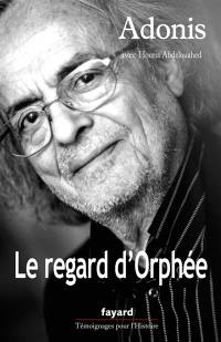 Le regard d'Orphée : conversations avec Houria Abdelouahed