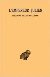 Oeuvres complètes. Vol. 1-1. Discours de Julien César : I-V