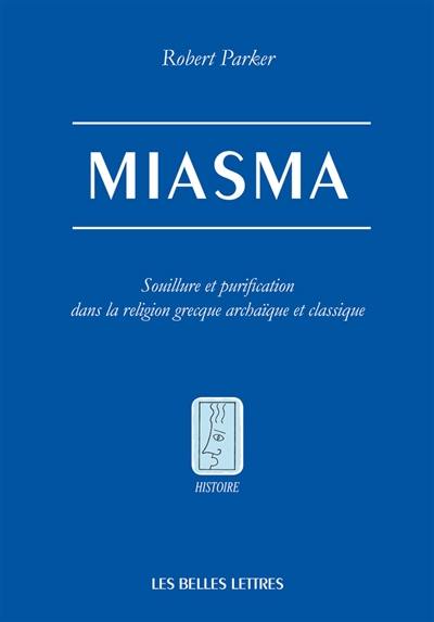 Miasma : souillure et purification dans la religion grecque archaïque et classique