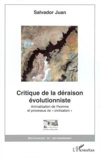 Critique de la déraison évolutionniste : animalisation de l'homme et processus de civilisation