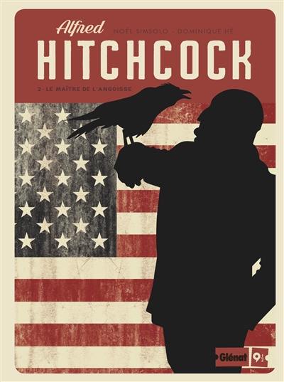 Alfred Hitchcock. Vol. 2. Le maître de l'angoisse
