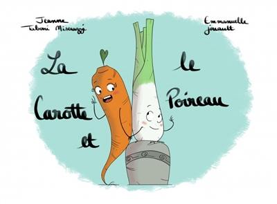 La carotte et le poireau