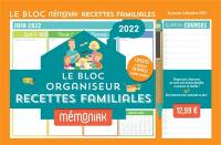 Le bloc organiseur Mémoniak recettes familiales 2022 : 1 recette à partager en famille chaque semaine ! : de janvier à décembre 2022