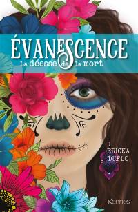 Evanescence. Vol. 2. La déesse de la mort