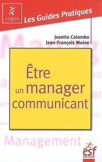 Etre un manager communicant : pratique de la communication managériale