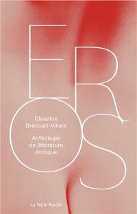 Eros : anthologie de littérature érotique