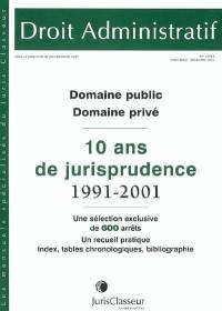 Droit administratif, hors-série, n° déc. 2001. Domaine public, domaine privé : 10 ans de jurisprudence commentée, 1991-2001