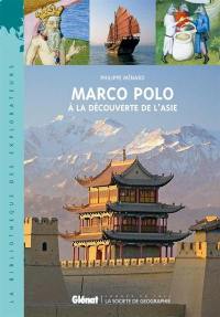 Marco Polo : à la découverte de l'Asie