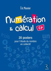 Numération & calcul CP : 20 posters pour l'étude du nombre en collectif
