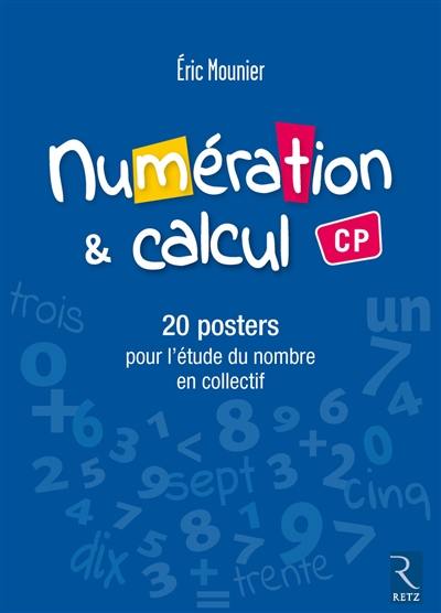 Numération & calcul CP : 20 posters pour l'étude du nombre en collectif