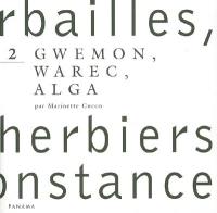 Herbailles, petits herbiers de circonstance. Vol. 2. Gwemon, warec, alga
