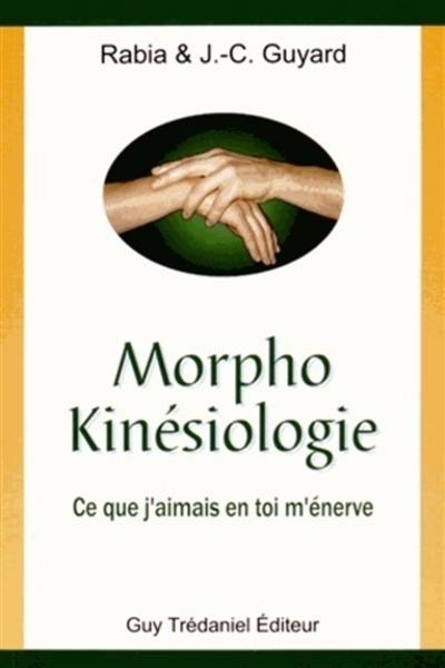 Morpho-kinésiologie : ce que j'aimais en toi m'énerve