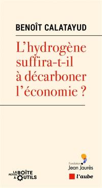 L'hydrogène suffira-t-elle à décarboner l'économie ?