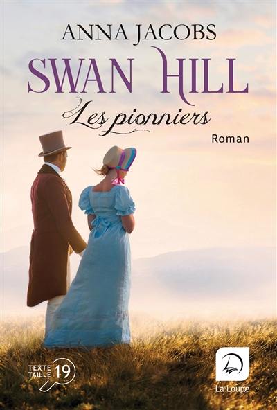 Swan Hill. Vol. 1. Les pionniers : première partie