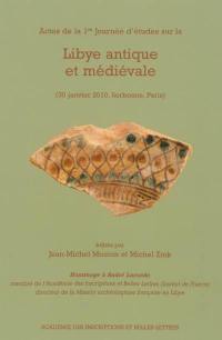Actes de la 1re Journée d'études sur la Libye antique et médiévale : 30 janvier 2010, Sorbonne, Paris : hommage à André Laronde