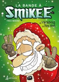 La bande à Smikee. Vol. 6. Les vacances du Père Noël