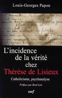 L'incidence de la vérité chez Thérèse de Lisieux : l'épreuve spirituelle du savoir et son enseignement pour la psychanalyse