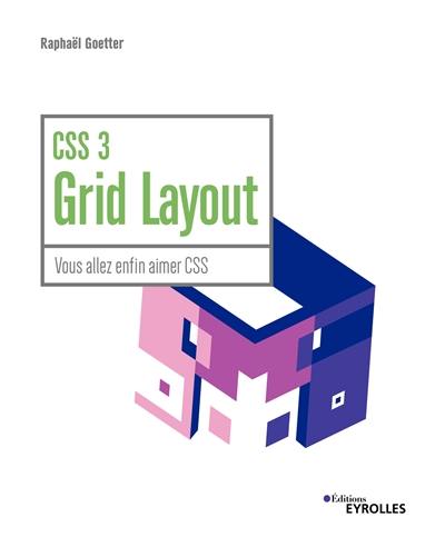 CSS 3 Grid Layout : vous allez enfin aimer CSS