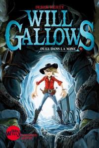 Will Gallows. Vol. 1. Duel dans la mine