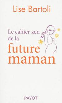 Le cahier zen de la future maman