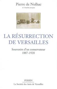 La résurrection de Versailles : souvenirs d'un conservateur 1887-1920