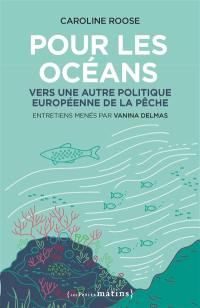 Pour les océans : vers une autre politique européenne de la pêche