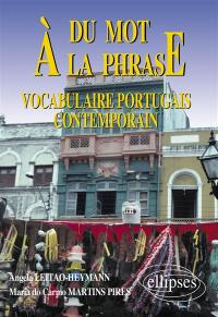 Du mot à la phrase : vocabulaire portugais contemporain