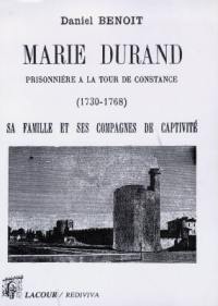 Marie Durand : Prisonnière à la tour de Constance, 1730-1768