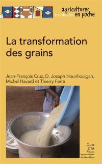 La transformation des grains