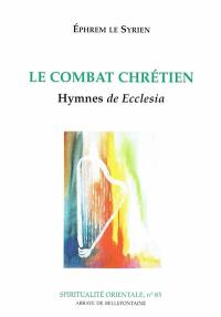 Le combat chrétien : hymnes de ecclesia