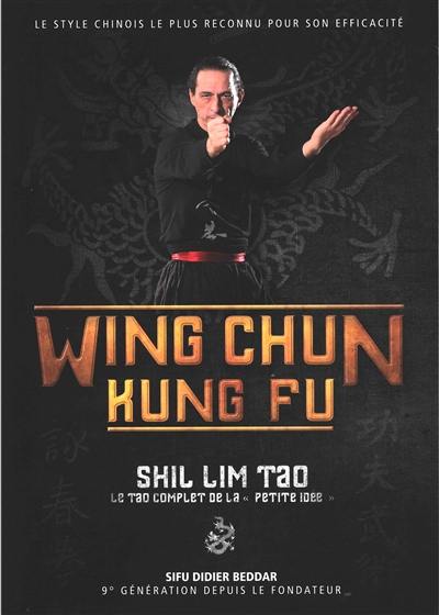 Wing chun kung fu : shil lim tao : le tao complet de la petite idée