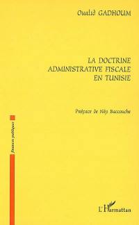 La doctrine administrative fiscale en Tunisie