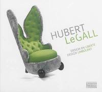 Hubert Le Gall : design en liberté. Hubert Le Gall : design unbound