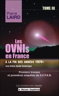 Les ovnis en France à la fin des années 1970 : une brève étude historique. Vol. 3. Premiers travaux et premières enquêtes du Gepan : 1977