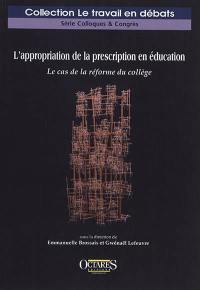 L'appropriation de la prescription en éducation : le cas de la réforme du collège