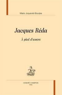 Jacques Réda : à pied d'oeuvre