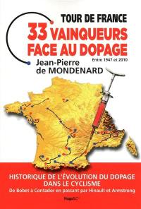 Tour de France, 33 vainqueurs face au dopage entre 1947 et 2010 : historique de l'évolution du dopage dans le cyclisme : de Bobet à Contador en passant par Hinault et Armstrong