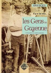 Il y a cent ans... les gens de Guyenne : à travers la carte postale
