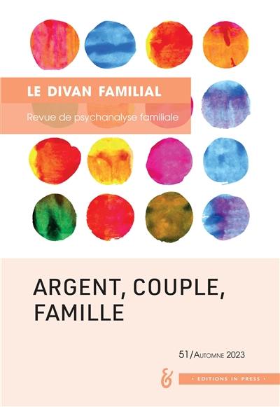 Divan familial (Le), n° 51. Argent, couple, famille