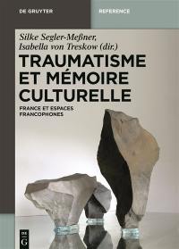 Traumatisme et mémoire culturelle : France et espaces francophones