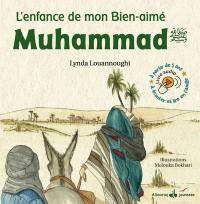 Muhammad. Vol. 1. L'enfance de mon bien-aimé