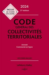 Code général des collectivités territoriales 2024 : annoté et commenté