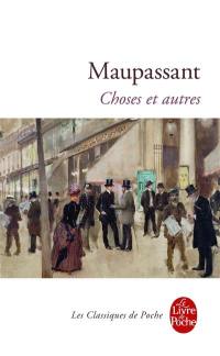 Choses et autres : choix de chroniques littéraires et mondaines (1876-1890)