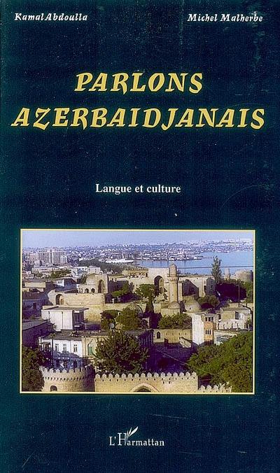 Parlons azerbaïdjanais : langue et culture