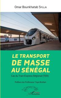 Le transport de masse au Sénégal : cas du Train express régional (TER)