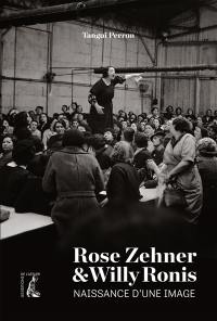 Rose Zehner & Willy Ronis : naissance d'une image