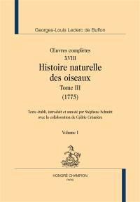 Oeuvres complètes. Vol. 18. Histoire naturelle des oiseaux. Vol. 3. 1775