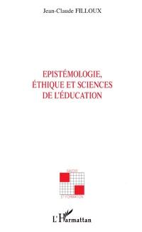 Epistémologie, éthique et sciences de l'éducation