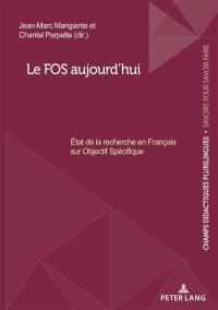 Le FOS aujourd'hui : état de la recherche en français sur objectif spécifique